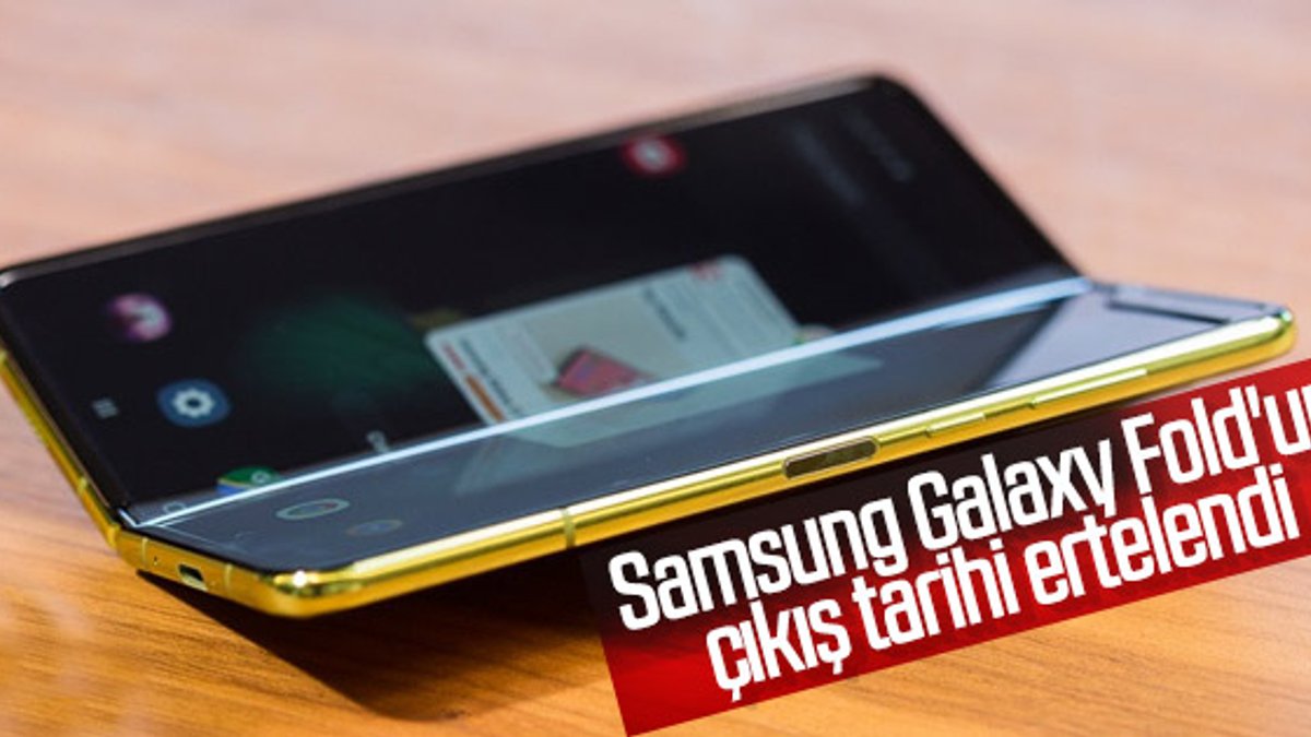 Samsung Galaxy Fold'un çıkış tarihi ertelendi