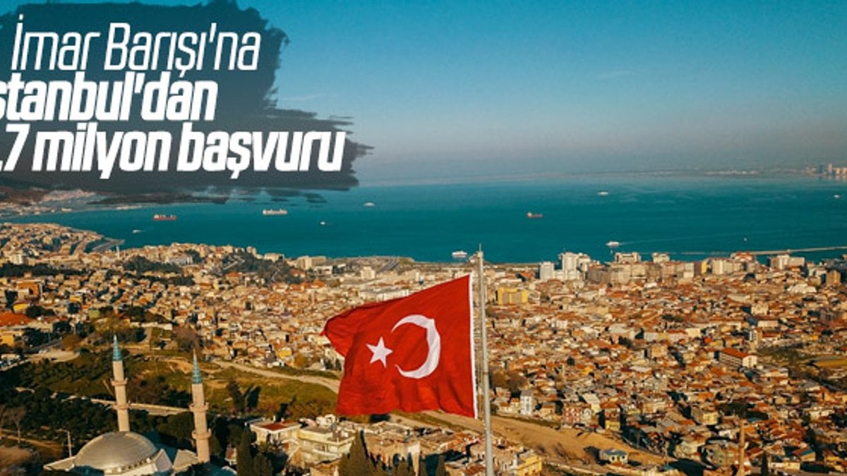 İmar Barışı'na en çok başvuru yapan il İstanbul oldu