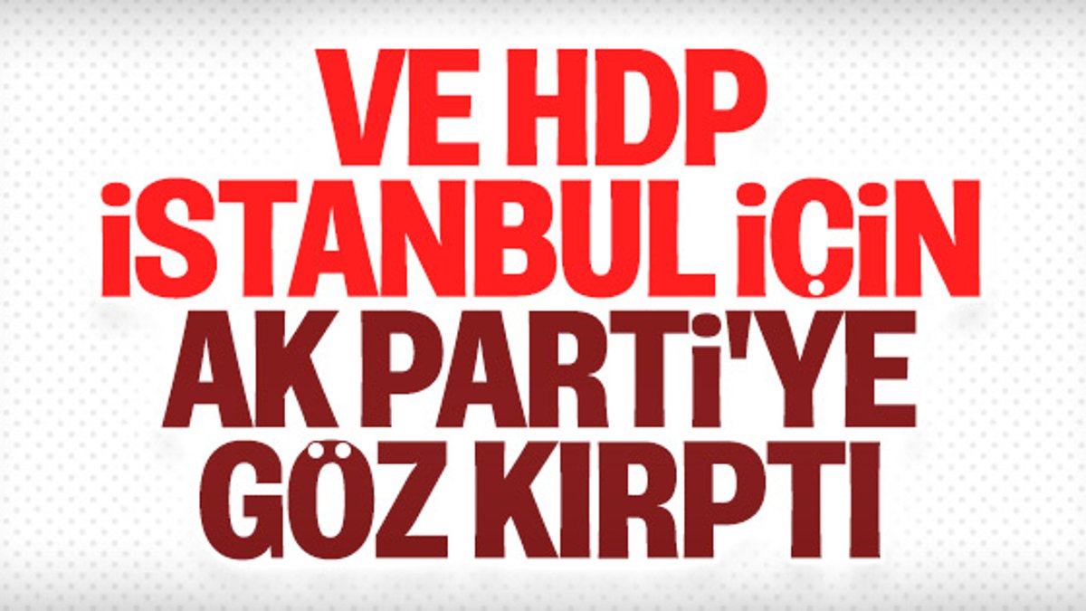 HDP, AK Parti'ye oy verebileceğini açıkladı