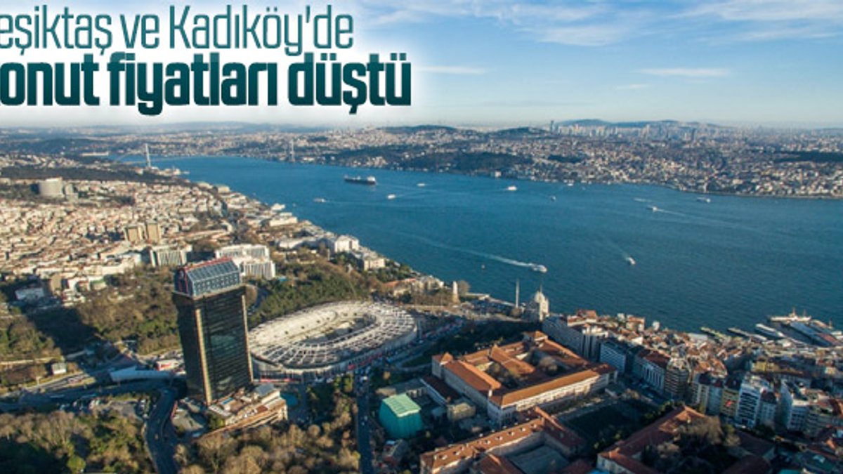 Kadıköy ve Beşiktaş'ta konut fiyatları düştü