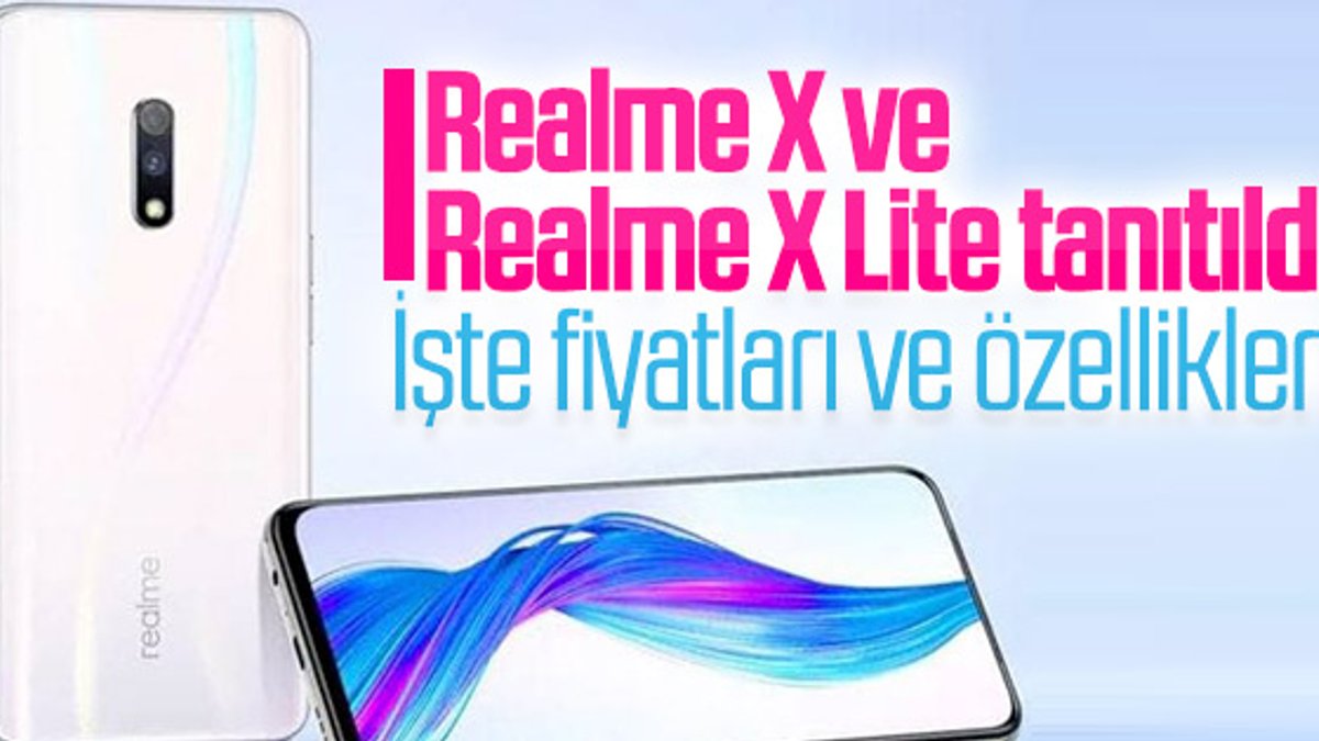 Realme X ve Realme X Lite tanıtıldı: İşte fiyatları ve özellikleri