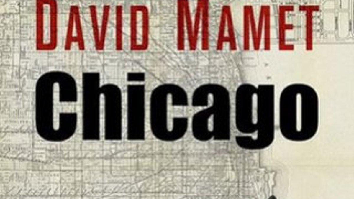 Pulitzer Ödüllü Mamet’ten bir dönem romanı: Chicago