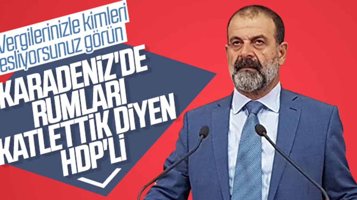 Sözde Pontus Rum Soykırımı'nı savunan HDP'li