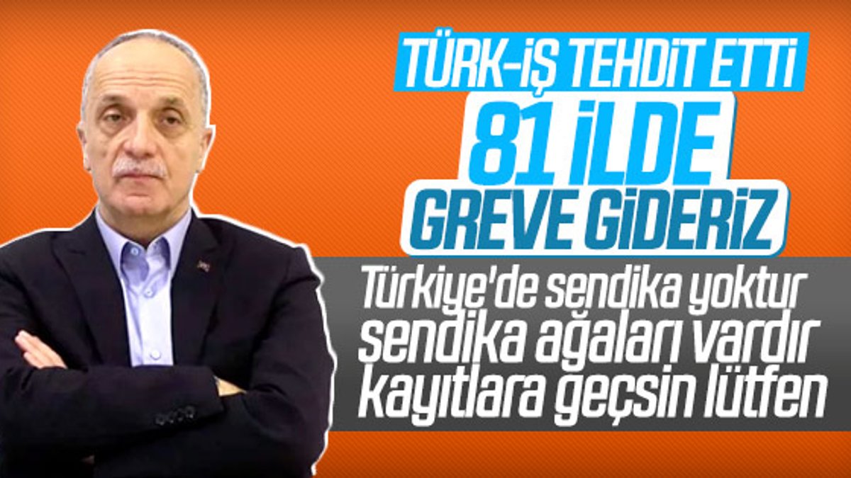 Türk-İş grev çağrısı yaptı
