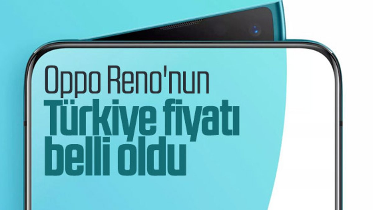 Oppo Reno'nun Türkiye fiyatı belli oldu