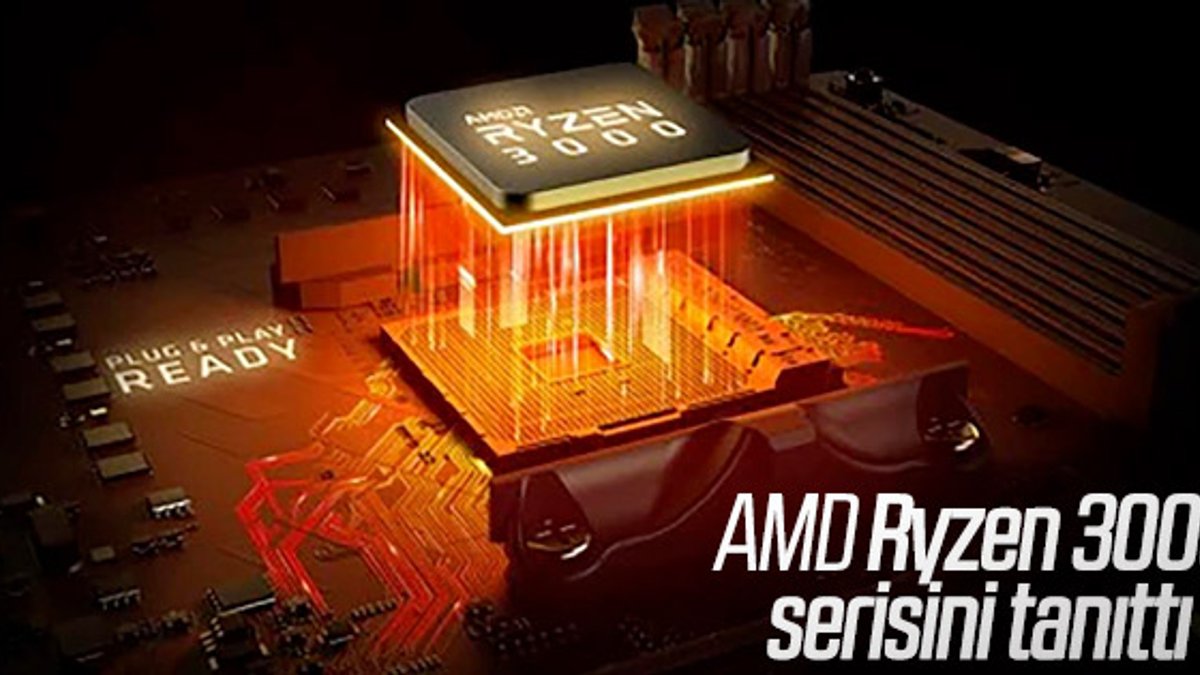 AMD yeni Ryzen 3000 serisi işlemcilerini duyurdu