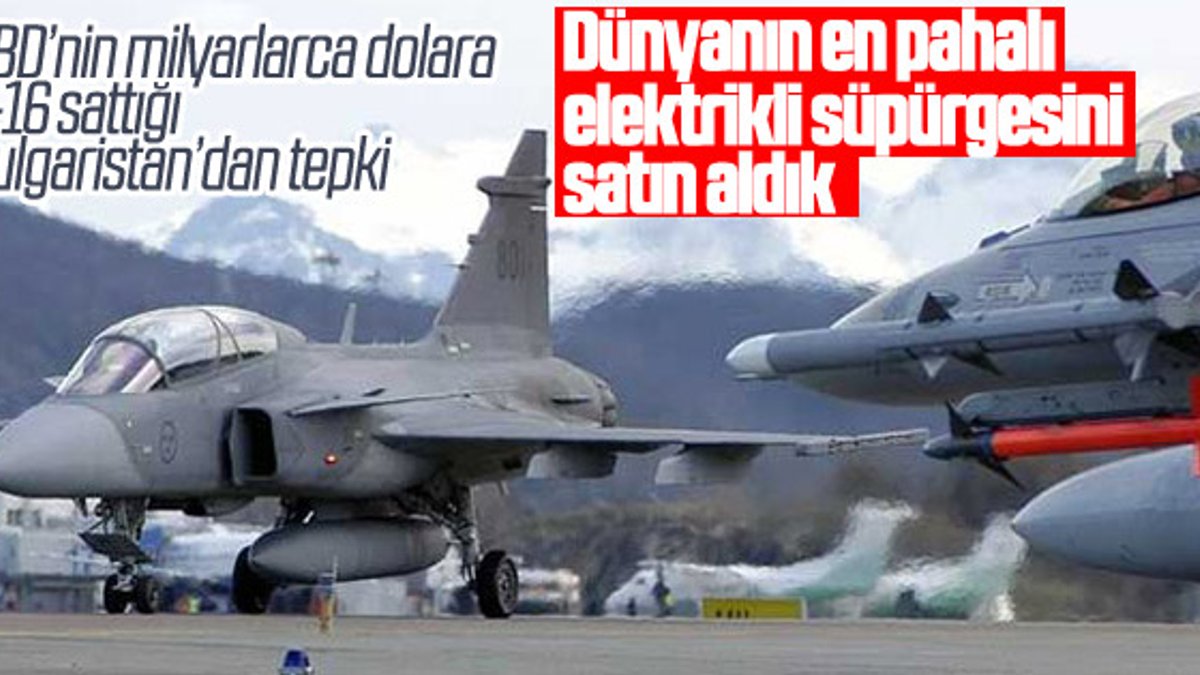 Bulgaristan'dan ABD'den alınan F-16'lara tepki