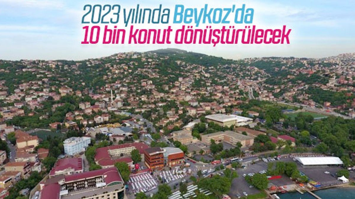 Beykoz'da kentsel dönüşüm hedefi