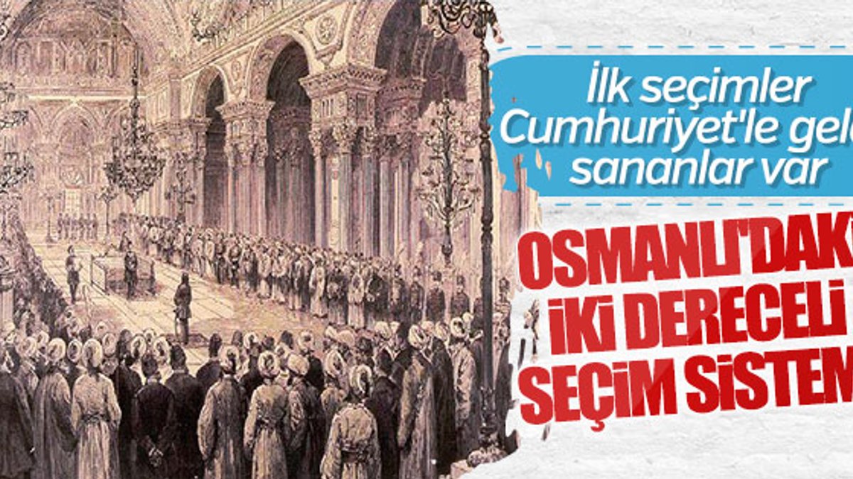 Türkiye'nin ilk vekil seçimi Osmanlı'da yapıldı