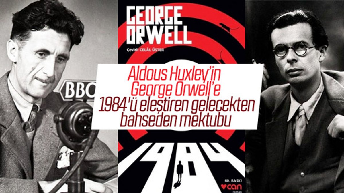 Aldous Huxley’in, George Orwell’e gelecekten bahseden mektubu