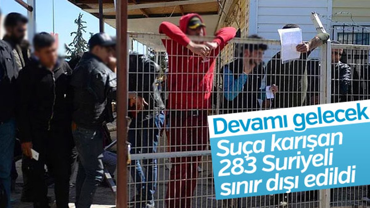 Hatay'da suça karışan 283 Suriyeli sınır dışı edildi