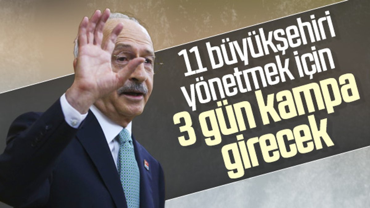 Kemal Kılıçdaroğlu partilileri kampa alıyor