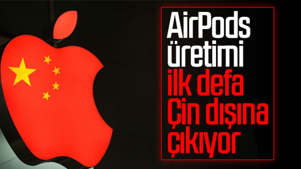 Apple, AirPods üretimini ilk defa Çin dışına taşıyacak
