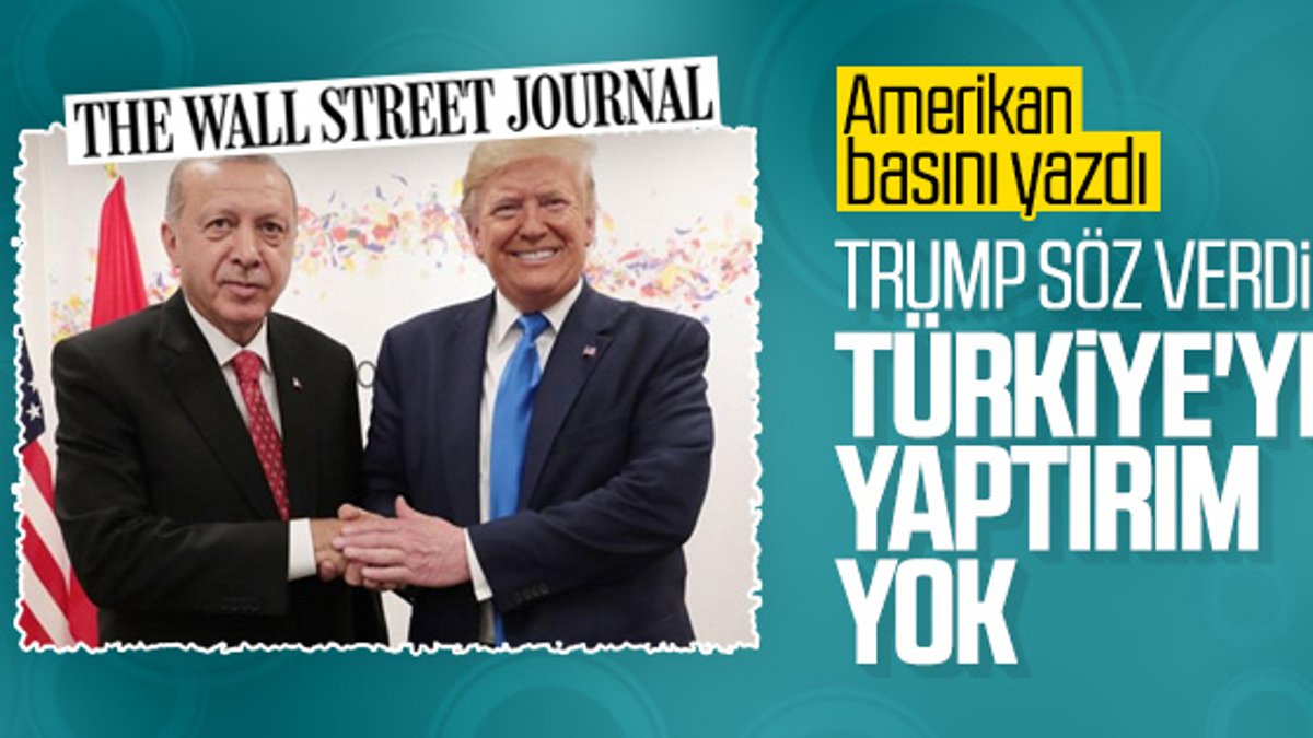 Amerikalılar yazdı: Trump, Erdoğan'a güvence verdi
