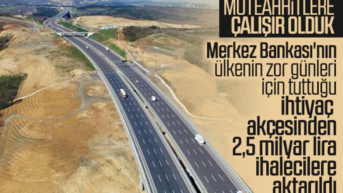 İhtiyat akçesinden gelen para müteahhitlere gitti