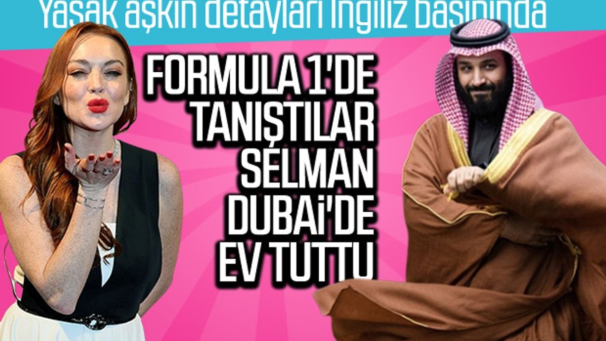 Lindsay Lohan ile Muhammed Bin Selman aşkının detayları