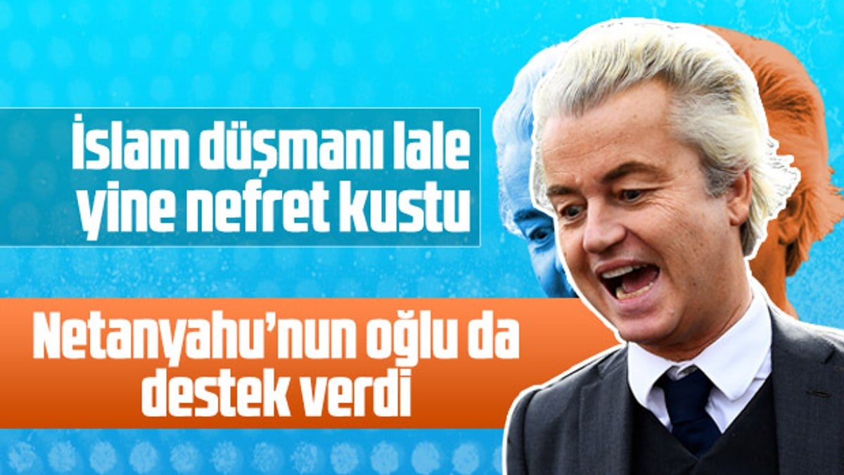 İslam düşmanı Wilders'a Netanyahu'nun oğlundan destek
