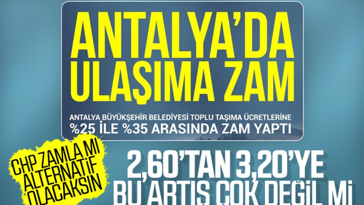 Antalya'da toplu ulaşım ücretlerine zam yapıldı