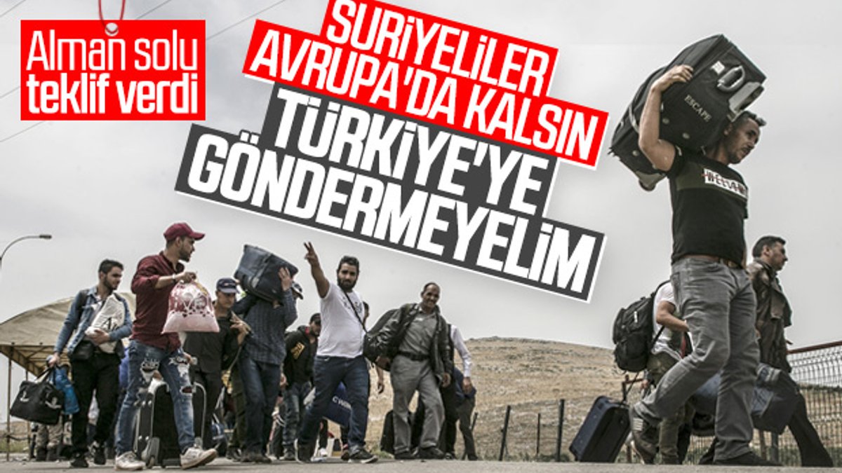 Almanya'da Suriyelileri Türkiye'ye göndermeyelim teklifi