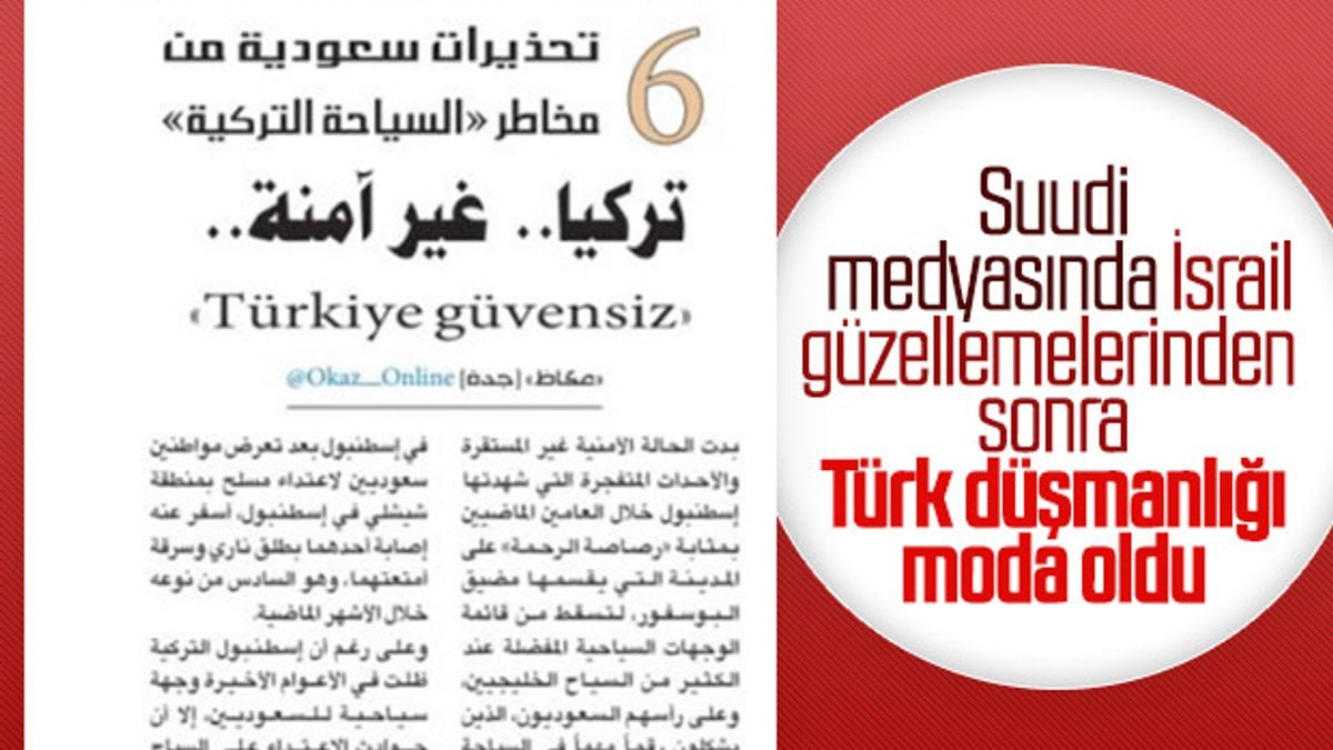 Suudi Arabistan medyasında Türk düşmanlığı