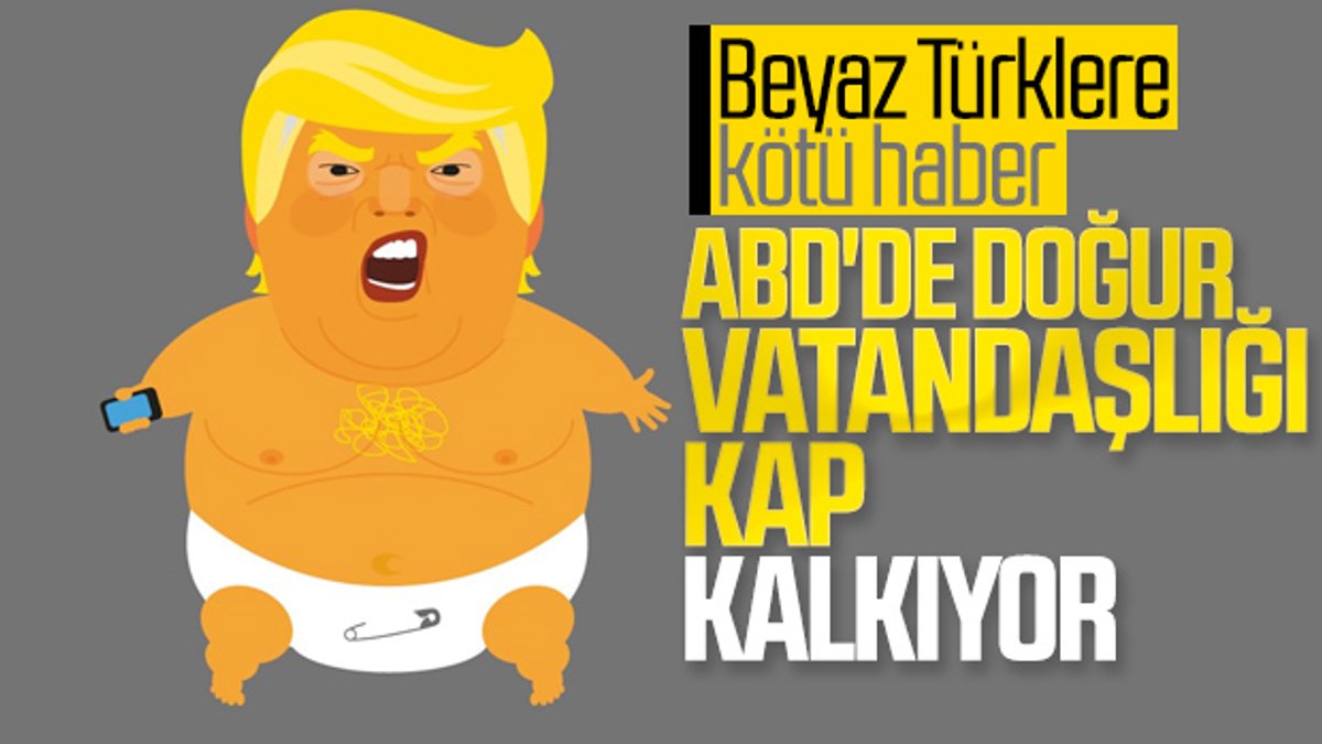 Trump, çocuğunu ABD'de doğurmak isteyen Türkleri üzecek