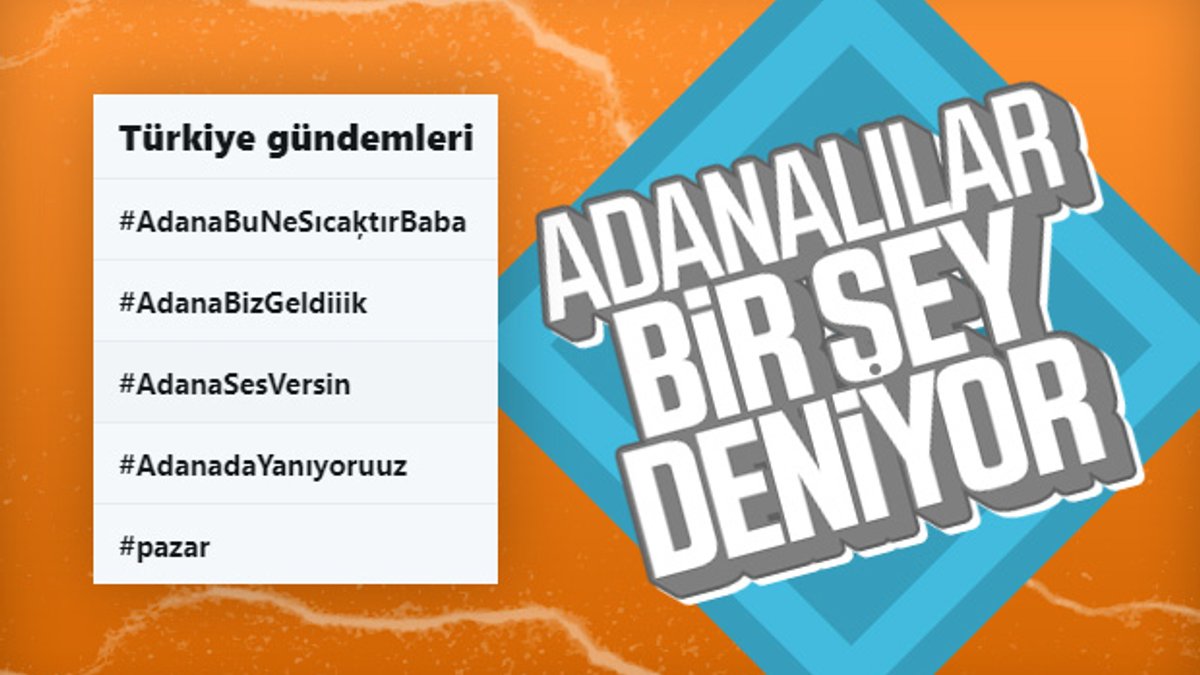 Adana, Twitter'da en çok konuşulan 4 başlık oldu
