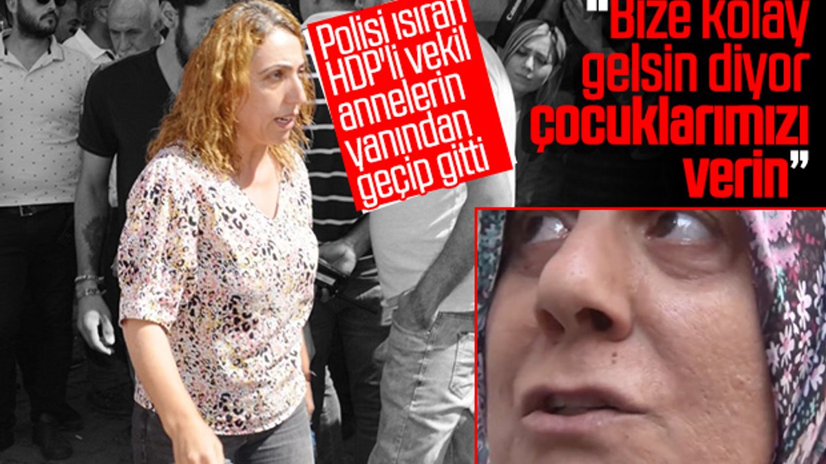 Diyarbakır anneleri, HDP'li vekile tepki gösterdi
