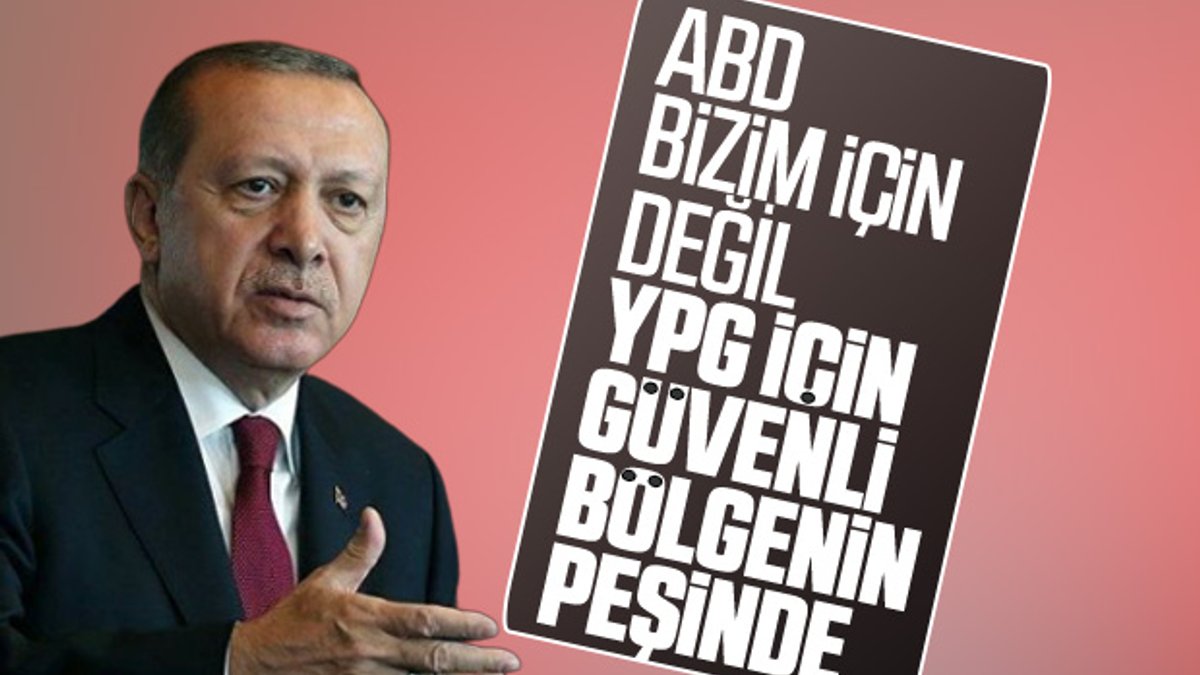 Erdoğan'dan ABD'ye güvenli bölge mesajı