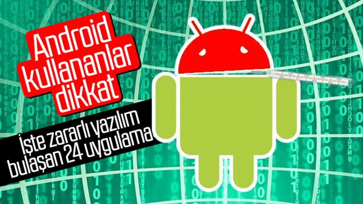 Kötü amaçlı yazılım tespit edilen 24 Android uygulama