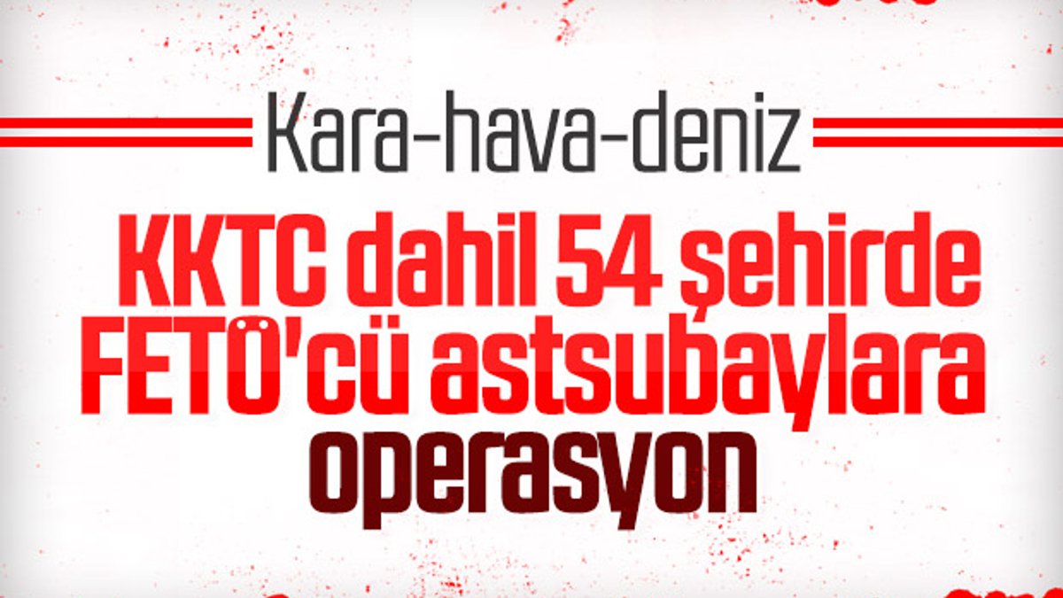 FETÖ soruşturması: 222 asker hakkında gözaltı kararı