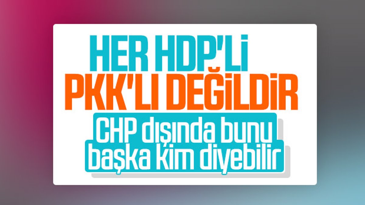 İyi Parti: Her HDP'li PKK'lı değildir
