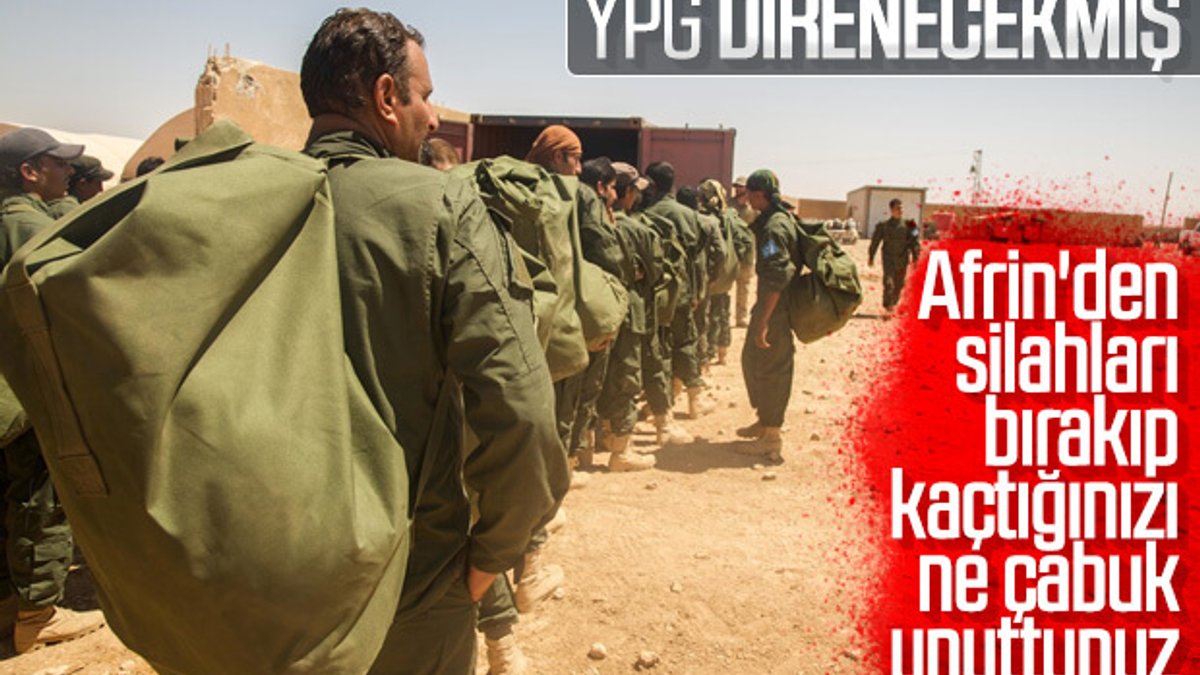 YPG, Türkiye'ye karşı 'direneceğiz' diyor