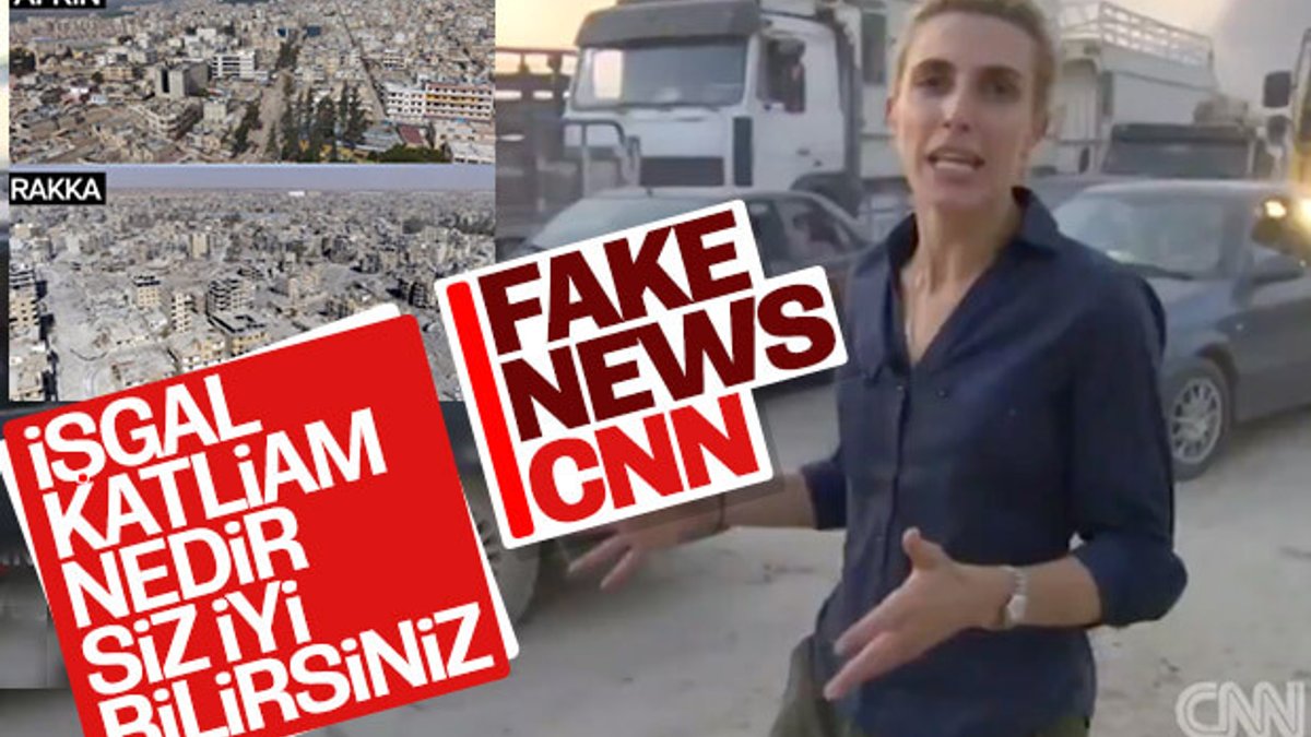 CNN, Türkiye'ye karşı yalan haber servis etmeye başladı