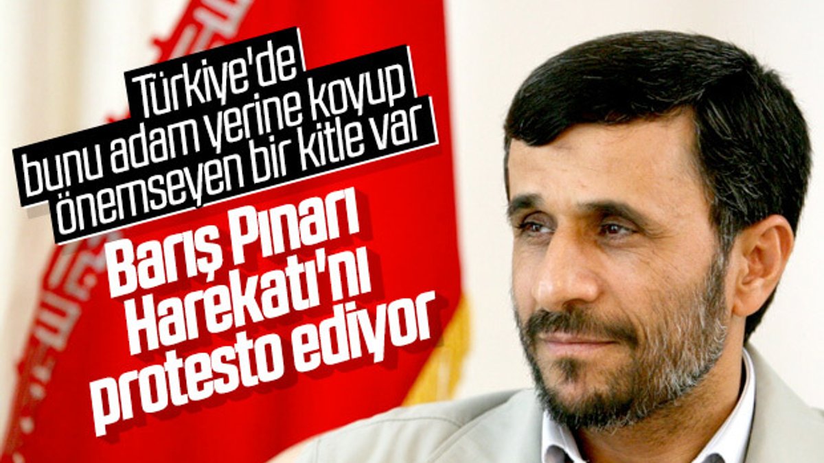 Ahmedinejad, Barış Pınarı Harekatı'na tepki gösterdi