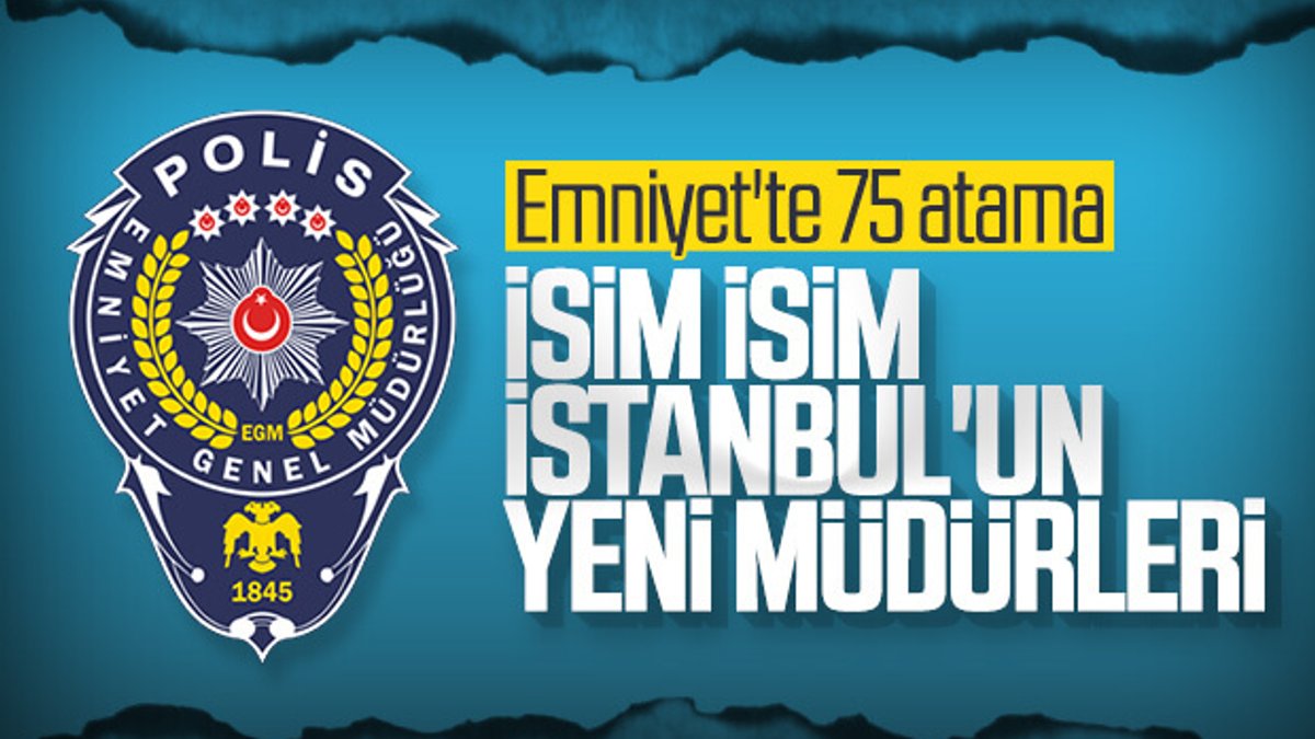 İstanbul Emniyet Müdürlüğü'nde atamalar