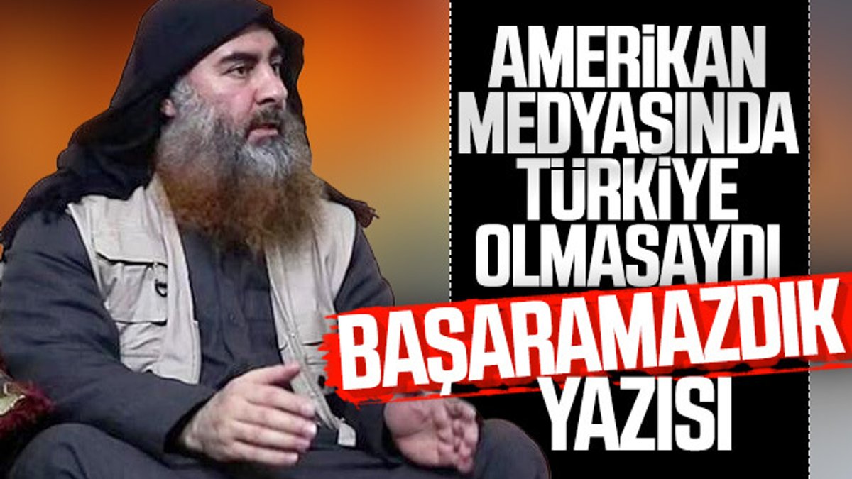 NYT: Bağdadi’nin öldürülmesinde Türkiye’nin önemi büyük