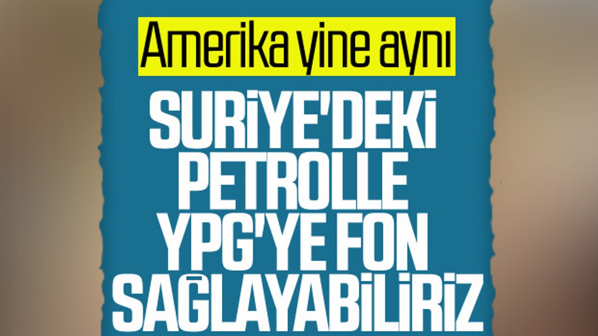 ABD: Suriye'deki petrol YPG'nin olabilir