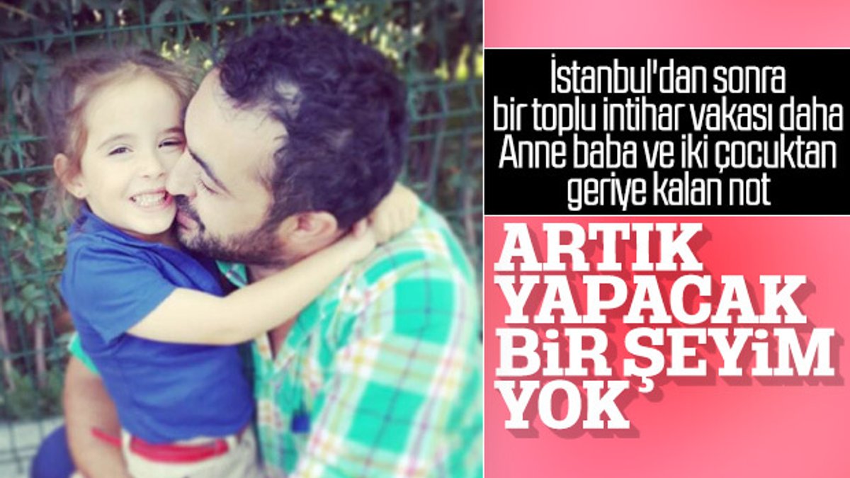 Antalya'da intihar eden ailenin ardında bıraktığı mektup