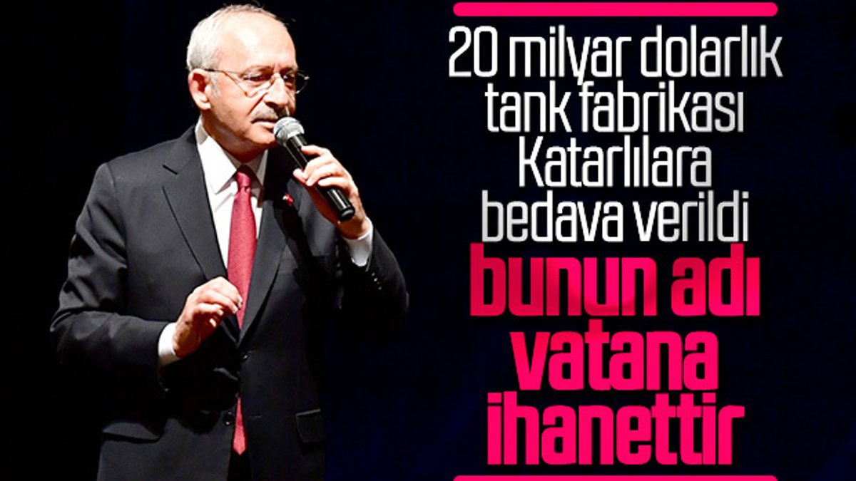 Kılıçdaroğlu'ndan tank-palet için vatana ihanet suçlaması