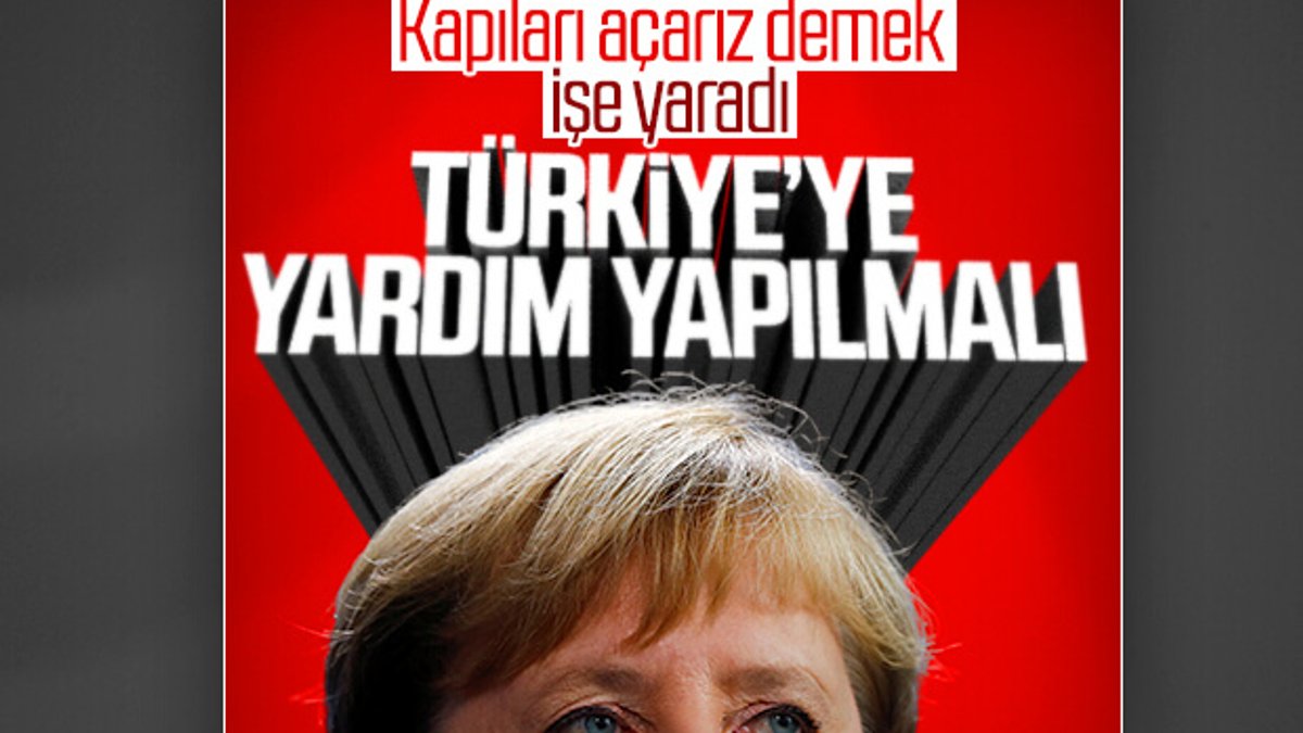 Merkel, 'Türkiye'ye yardım edelim' diyor