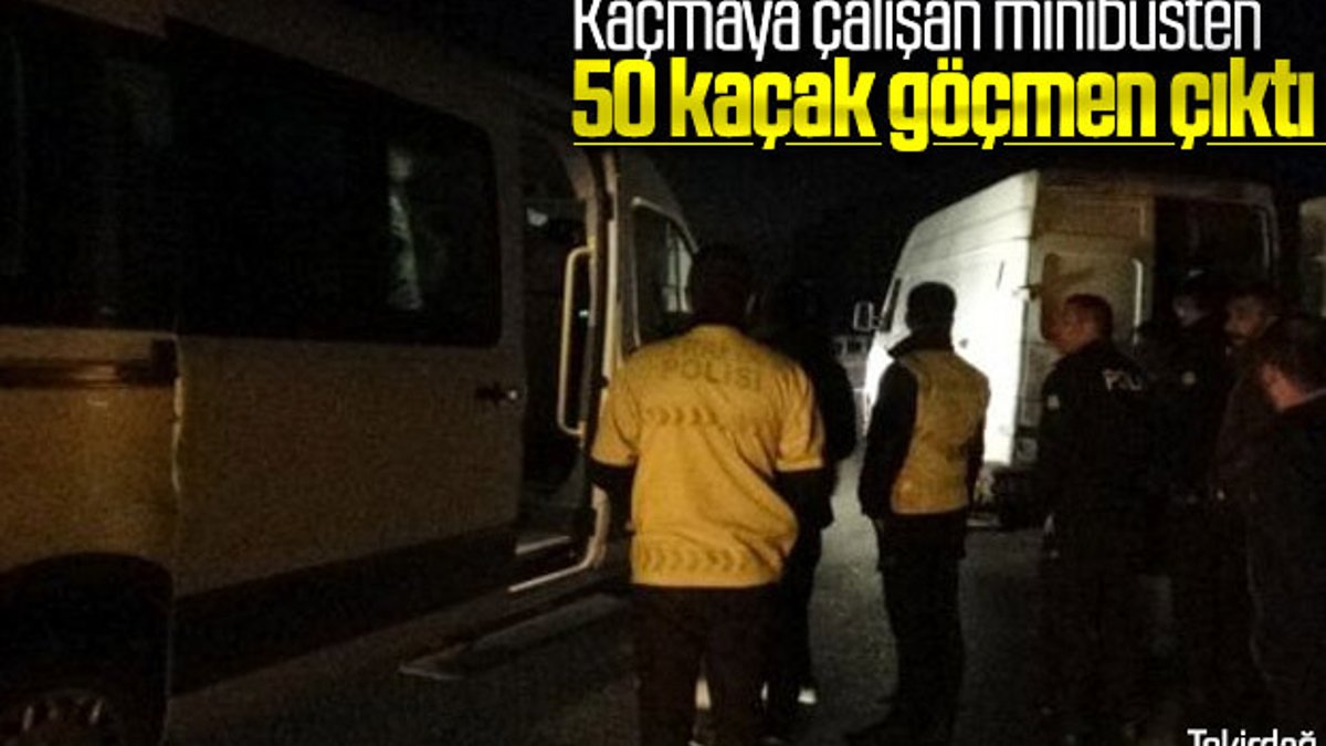 Tekirdağ'da minibüsten 50 kaçak göçmen çıktı