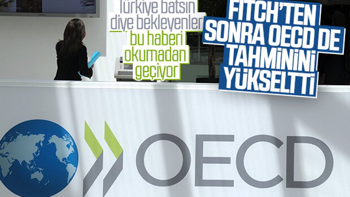 OECD, Türkiye ekonomisinin büyüme tahminlerini yükseltti