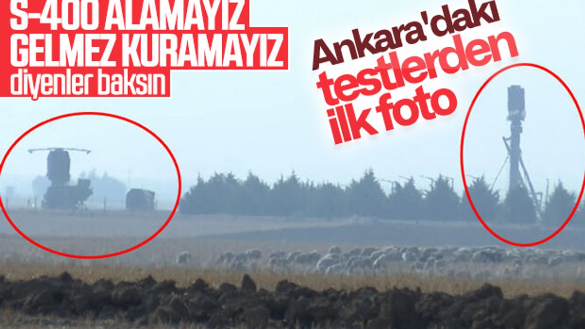 Ankara'daki S-400 testinden ilk görüntüler
