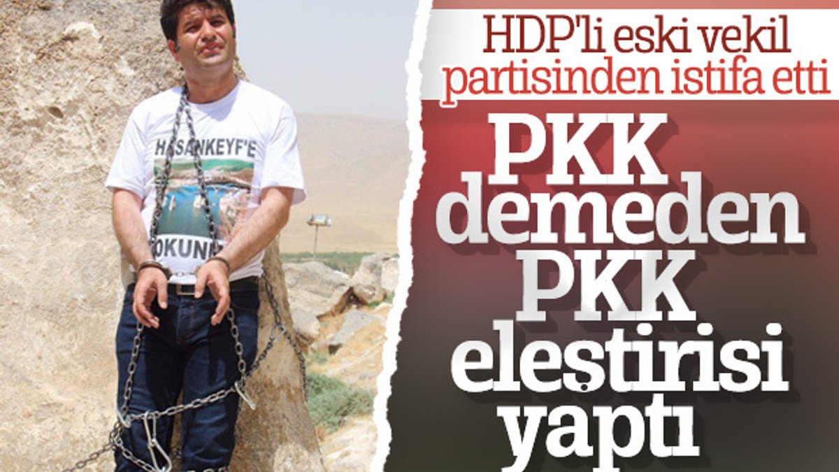 İstifa eden HDP'li vekilden PKK eleştirisi