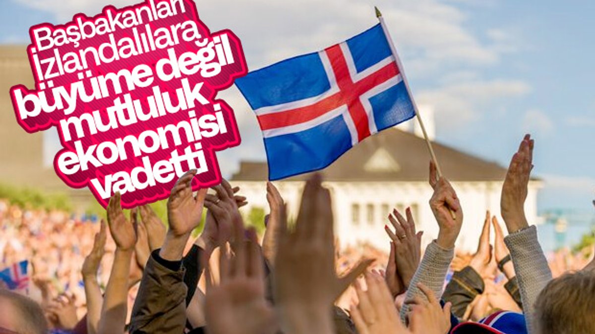 İzlanda Başbakanı: Mutluluk ekonomisine geçiyoruz
