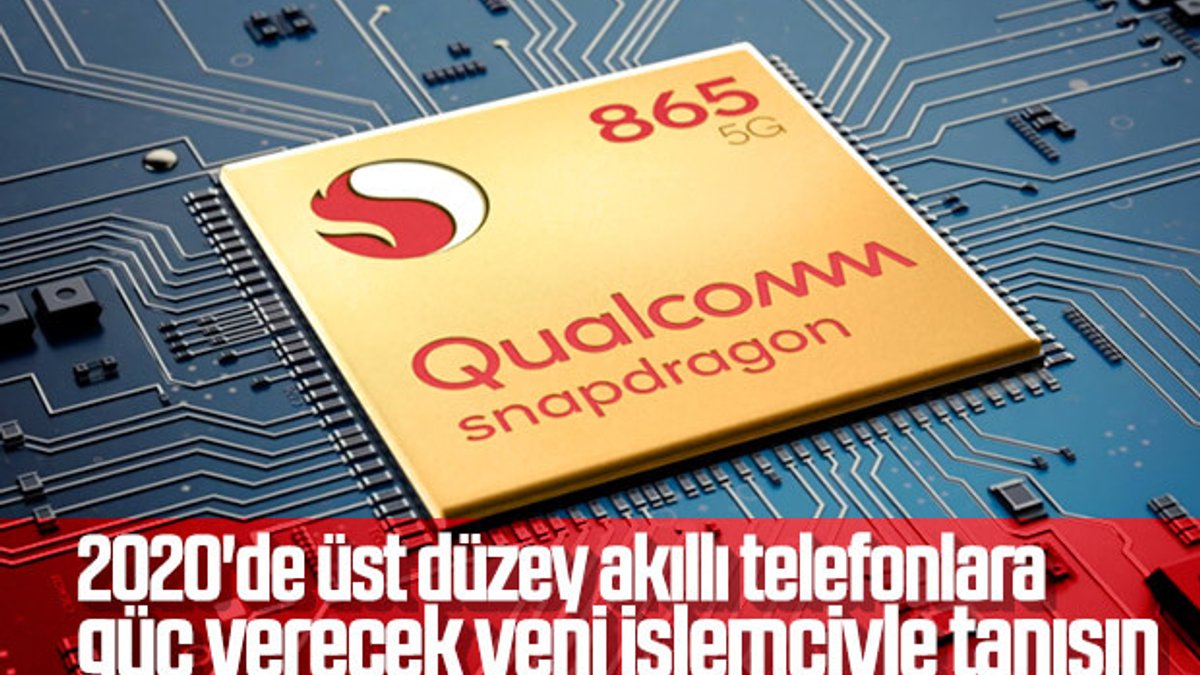 Qualcomm, en güçlü işlemcisi Snapdragon 865'i tanıttı