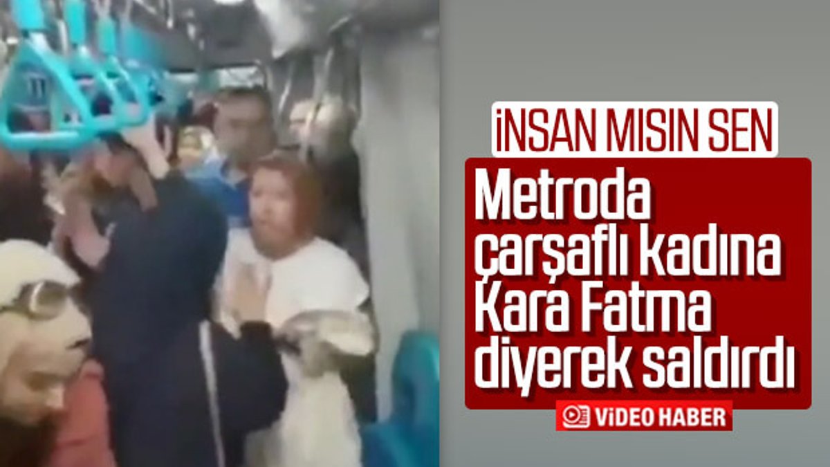 Metroda çarşaflı kadına saldırı