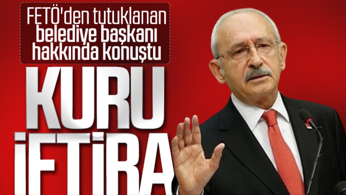 Kılıçdaroğlu: Burak Oğuz'a iftira atıldı