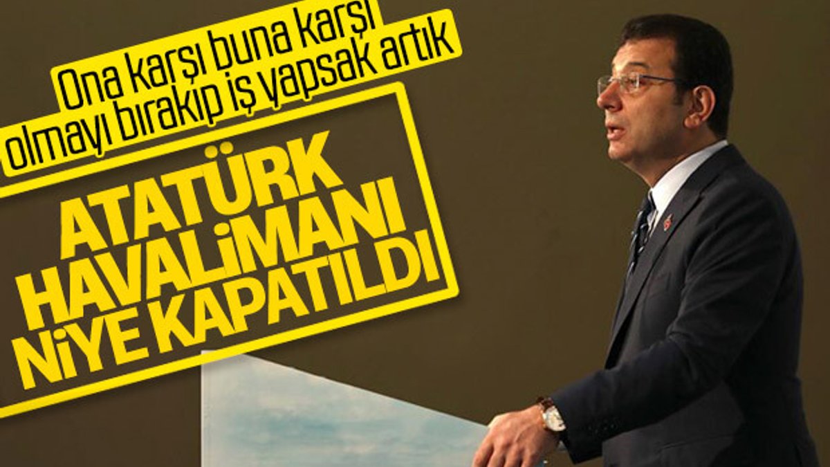 Ekrem İmamoğlu Atatürk Havalimanı'nın kapatılmasına karşı