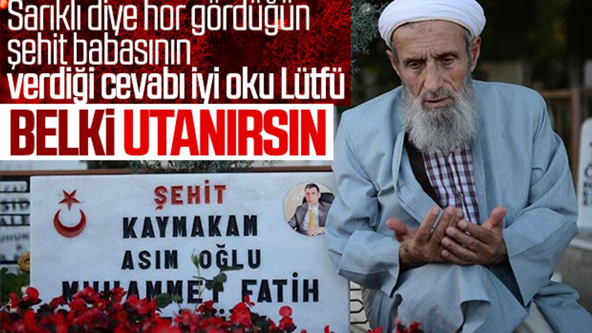Şehit babası Safitürk’ten Lütfü Türkkan'a cevap